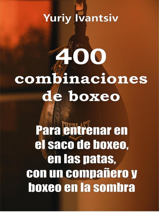 Title details for 400 combinaciones de boxeo by Yuriy Ivantsiv - Available